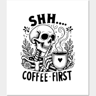 Shh coffee first Funny Skeleton Quote Hilarious Sayings Humor Gift Posters and Art